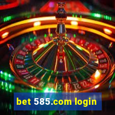 bet 585.com login